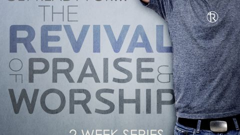 The Revival of Praise and Worship scaled