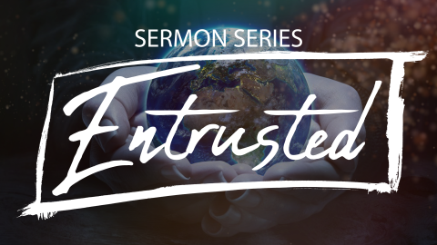 Entrusted Sermon Series Graphic