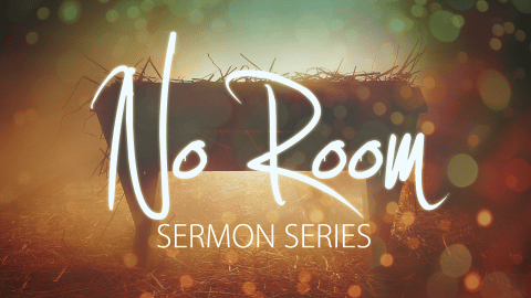 No Room Sermon Series Graphic
